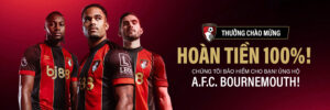 Khuyến Mãi 100% Hoàn Tiền A.F.C. Bournemouth 2025